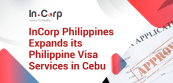 InCorp Philippines expands its Philippine Visa Services in Cebu